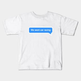 "We Went Car Racing" Funny F1 Radio Design Kids T-Shirt